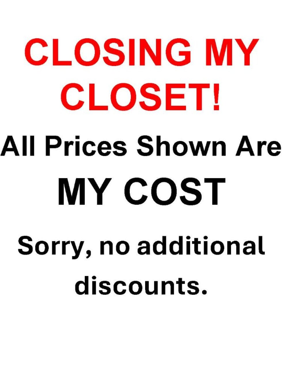 Everything Priced At My Cost!